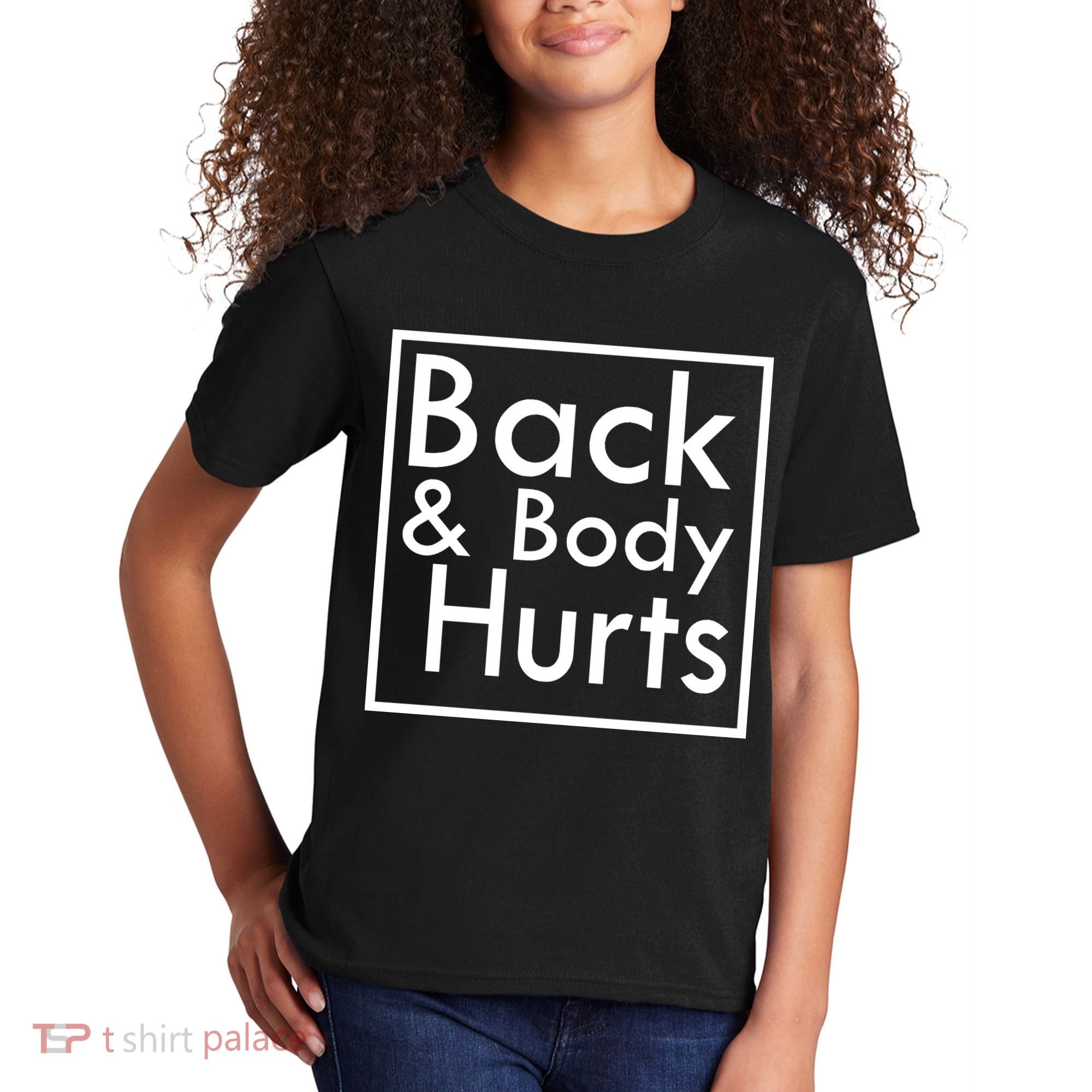 Back And Body Hurts Kids T-Shirt