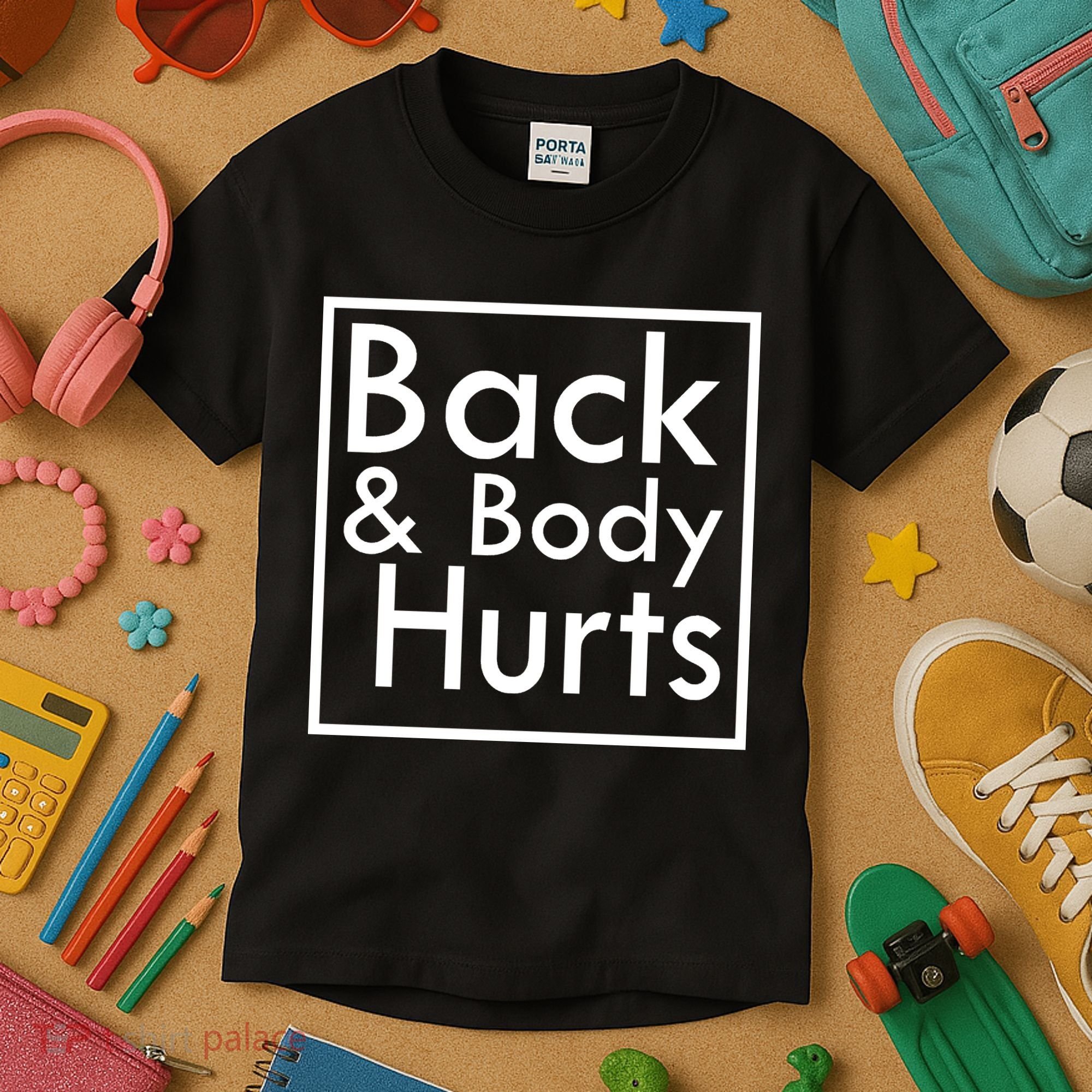 Back And Body Hurts Kids T-Shirt