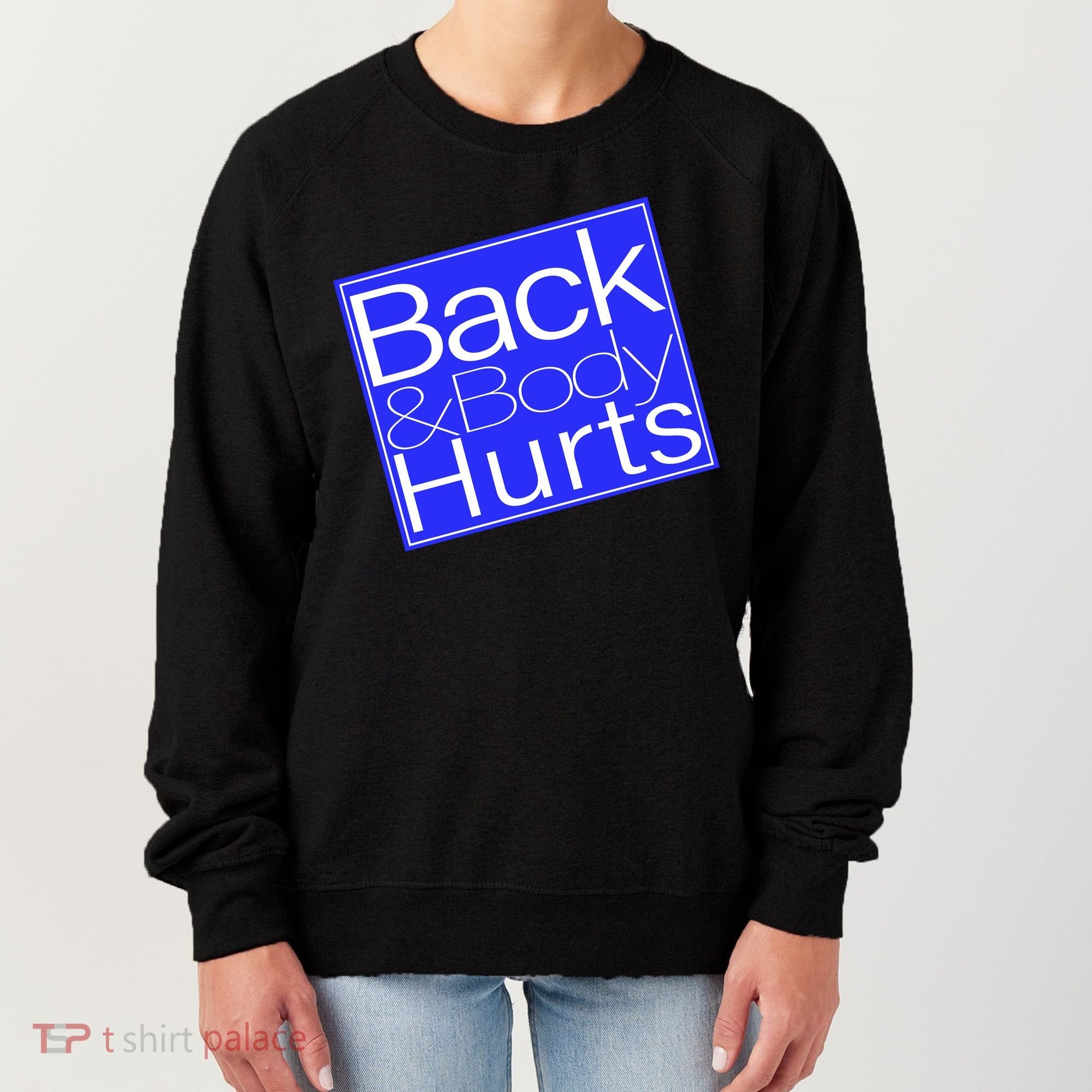 Back and Body Hurts Blue Logo Women's Sweatshirt