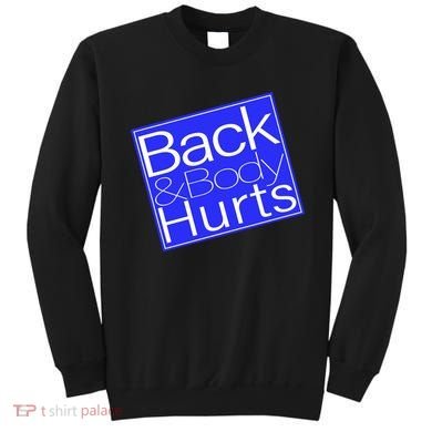 Back and Body Hurts Blue Logo Sweatshirt