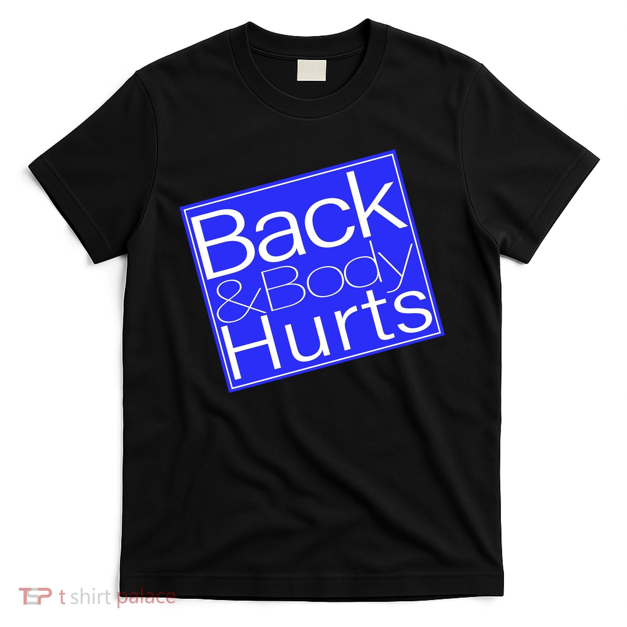 Back and Body Hurts Blue Logo T-Shirt