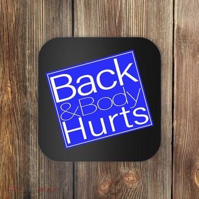 Back and Body Hurts Blue Logo Coaster