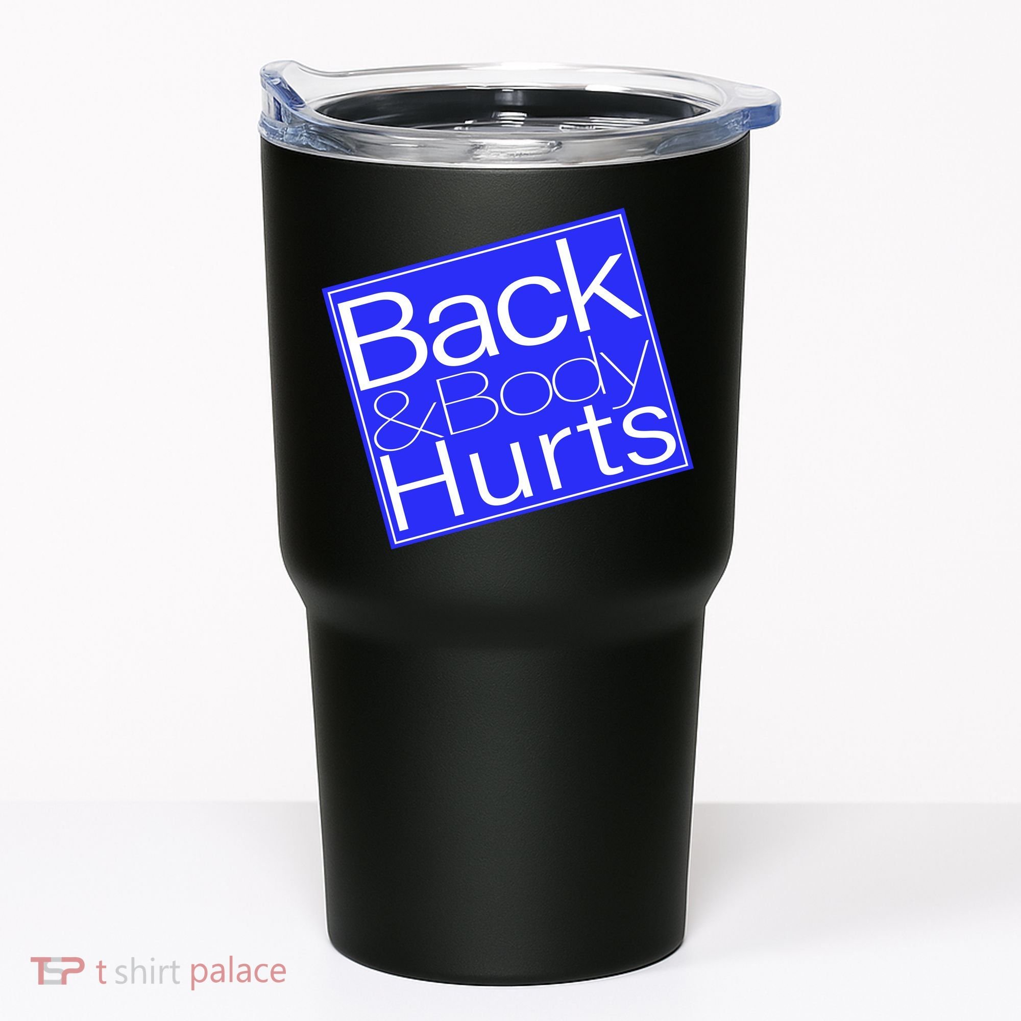 Back and Body Hurts Blue Logo Tumbler