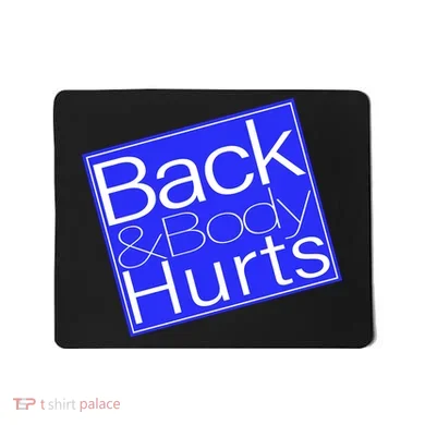 Back and Body Hurts Blue Logo Mousepad