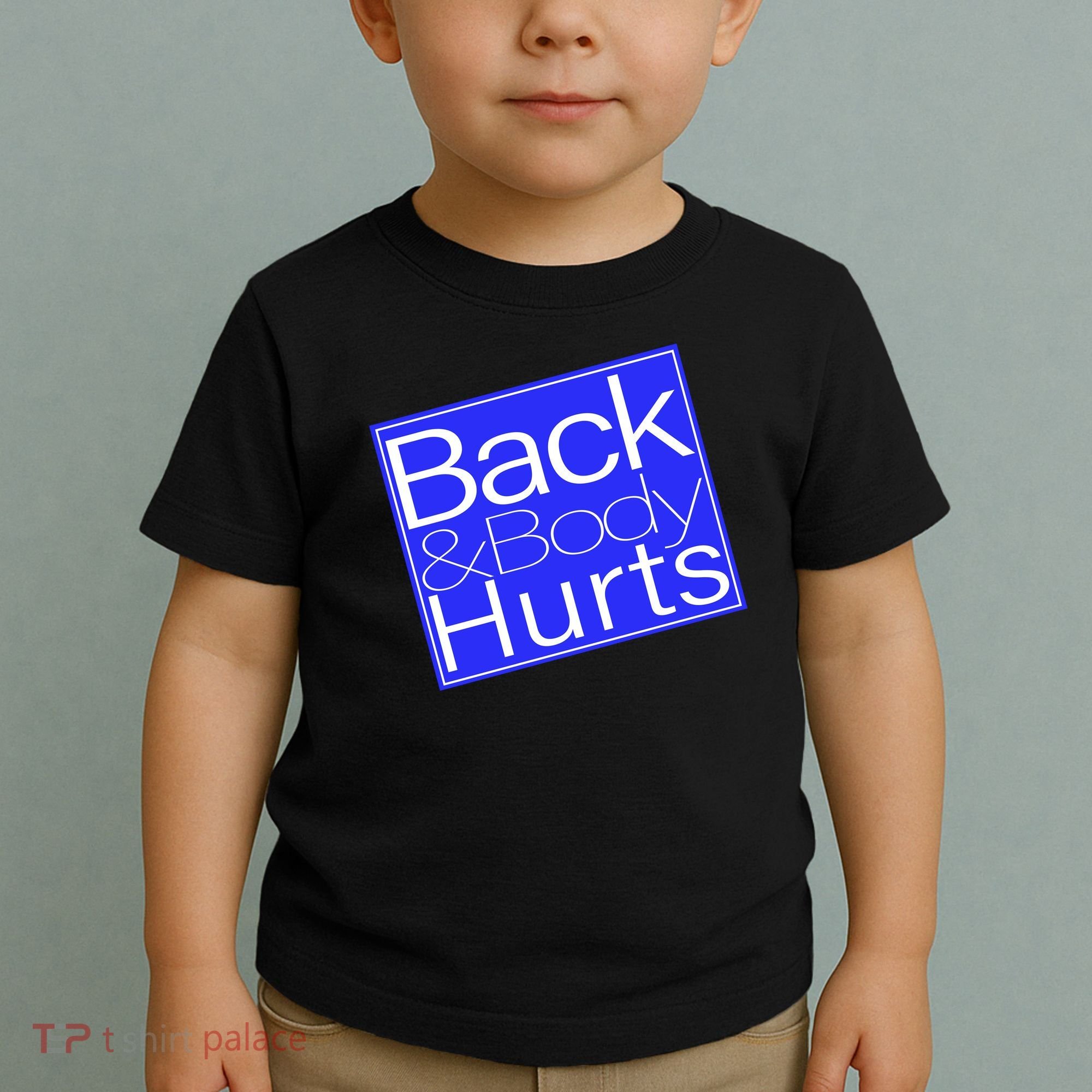 Back and Body Hurts Blue Logo Toddler T-Shirt