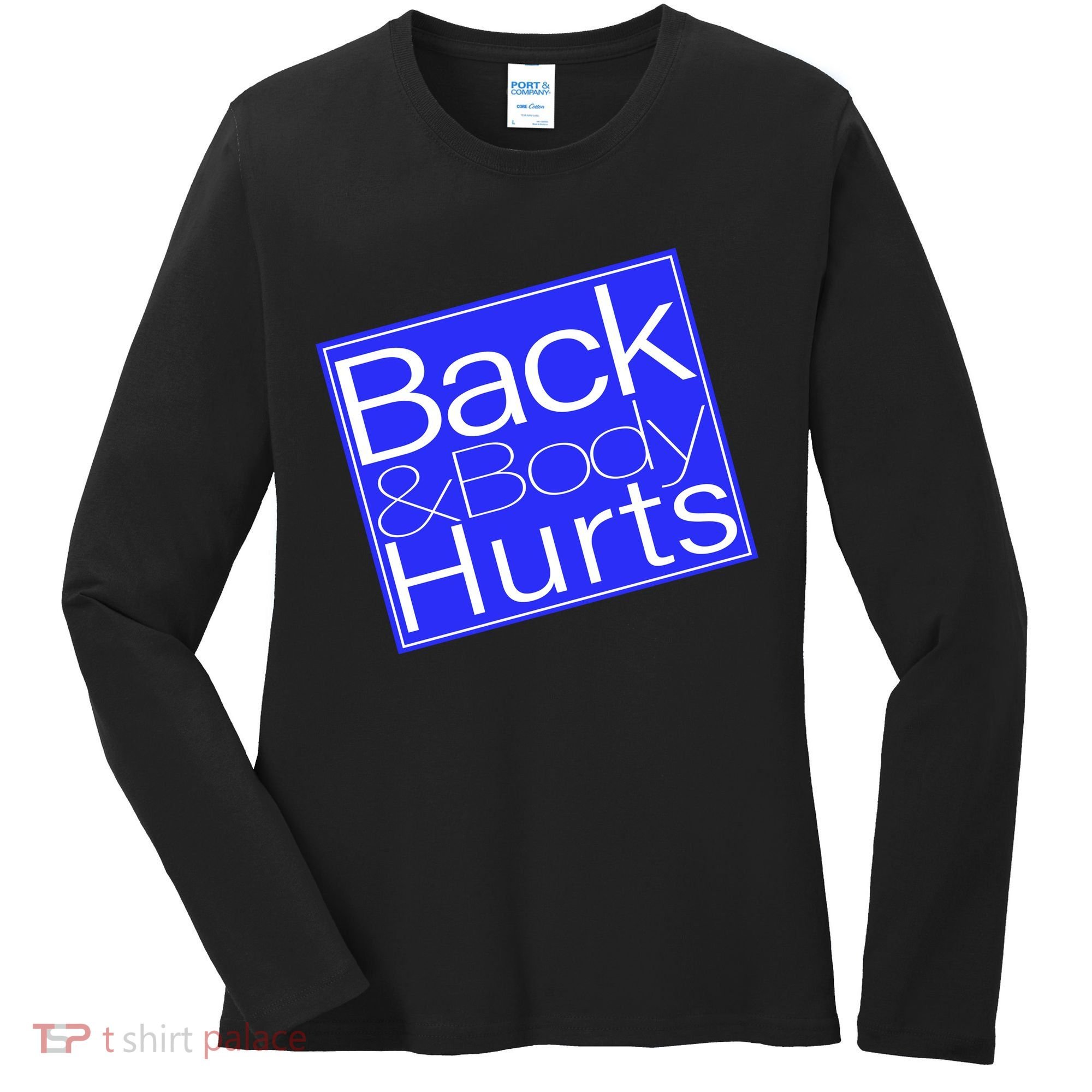 Back and Body Hurts Blue Logo Women's Long Sleeve Shirt