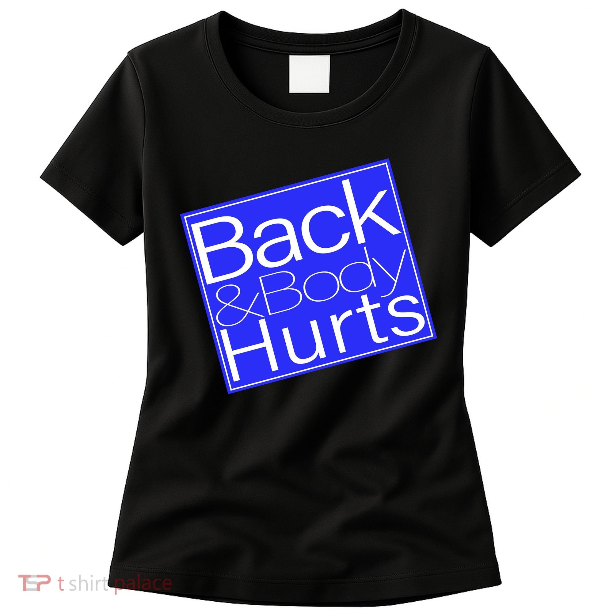 Back and Body Hurts Blue Logo Women's T-Shirt