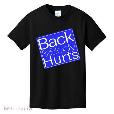 Back and Body Hurts Blue Logo Kids T-Shirt
