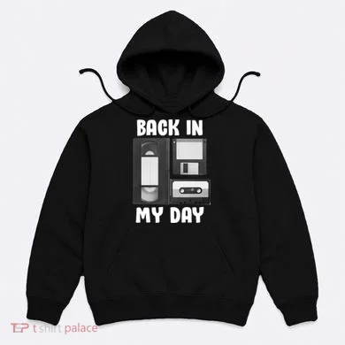 Back In My Day Hoodie