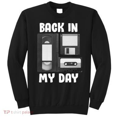 Back In My Day Sweatshirt