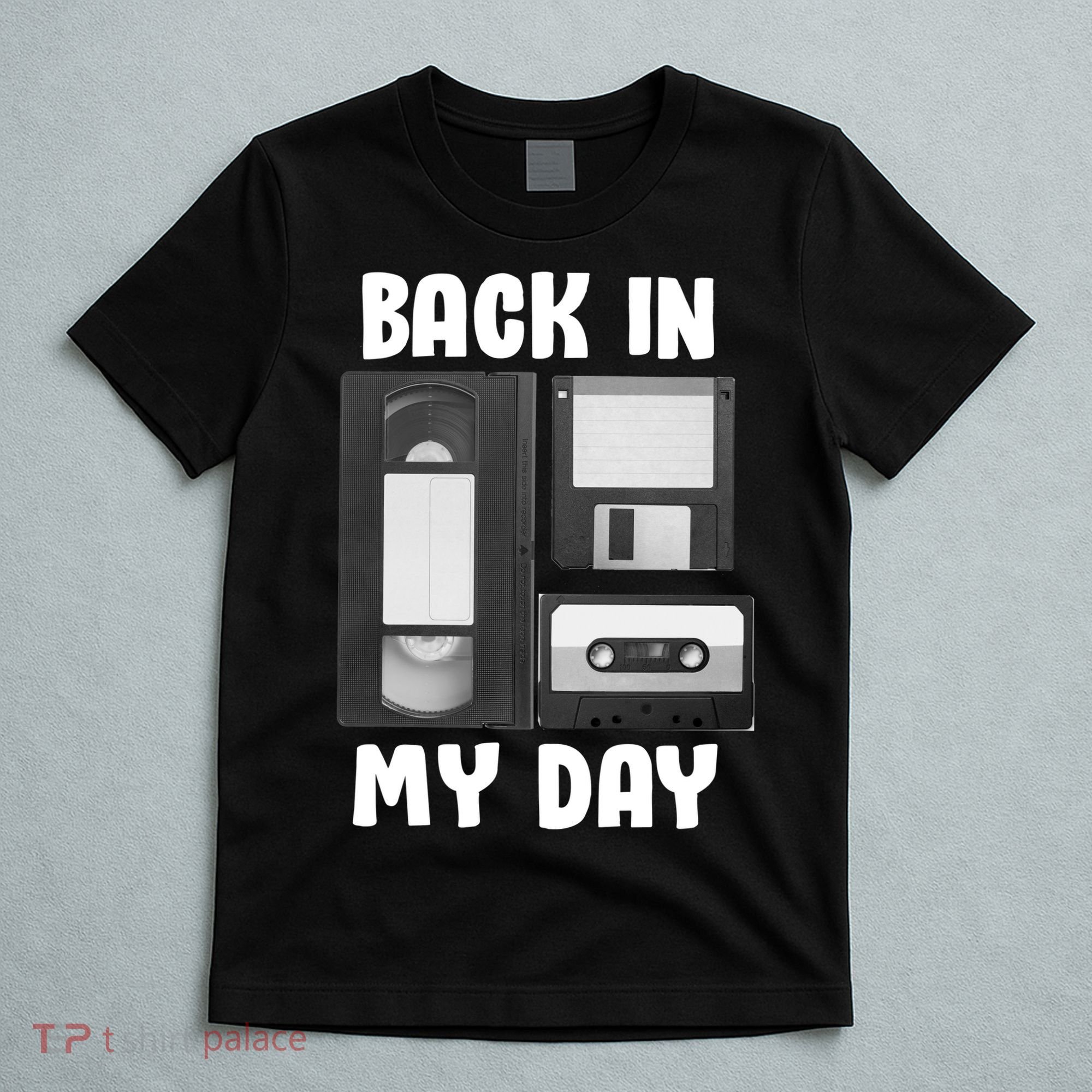 Back In My Day T-Shirt