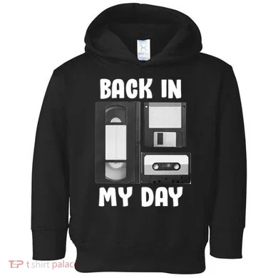 Back In My Day Toddler Hoodie