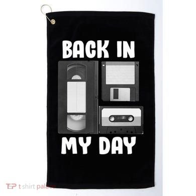 Back In My Day Golf Towel