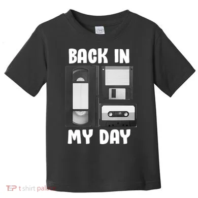 Back In My Day Toddler T-Shirt
