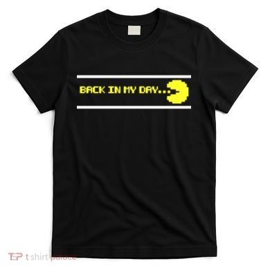 Back In My Day Retro Video Game T-Shirt