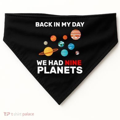 Back In My Day We Had Nine Planets USA-Made Doggie Bandana