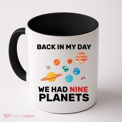 Back In My Day We Had Nine Planets Coffee Mug