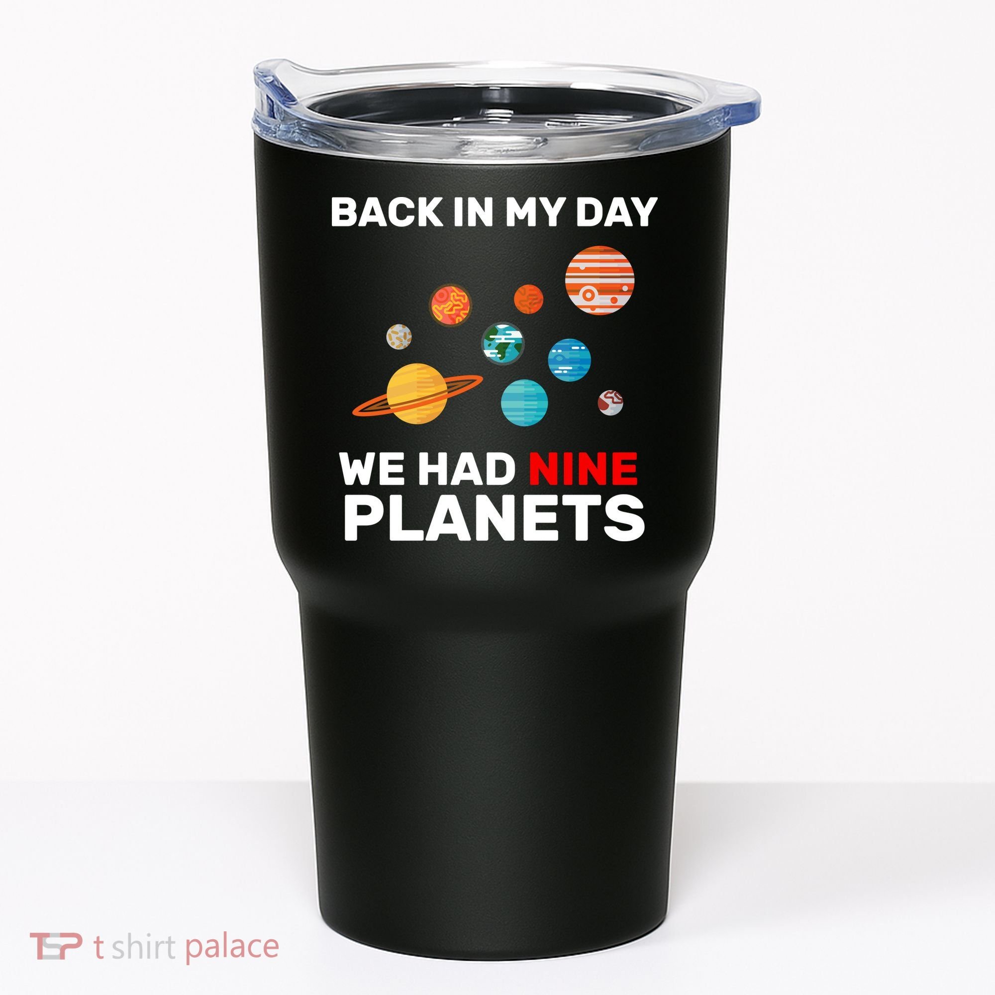Back In My Day We Had Nine Planets Tumbler