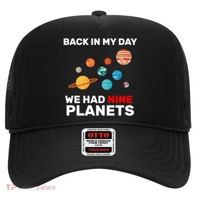 Back In My Day We Had Nine Planets Hat