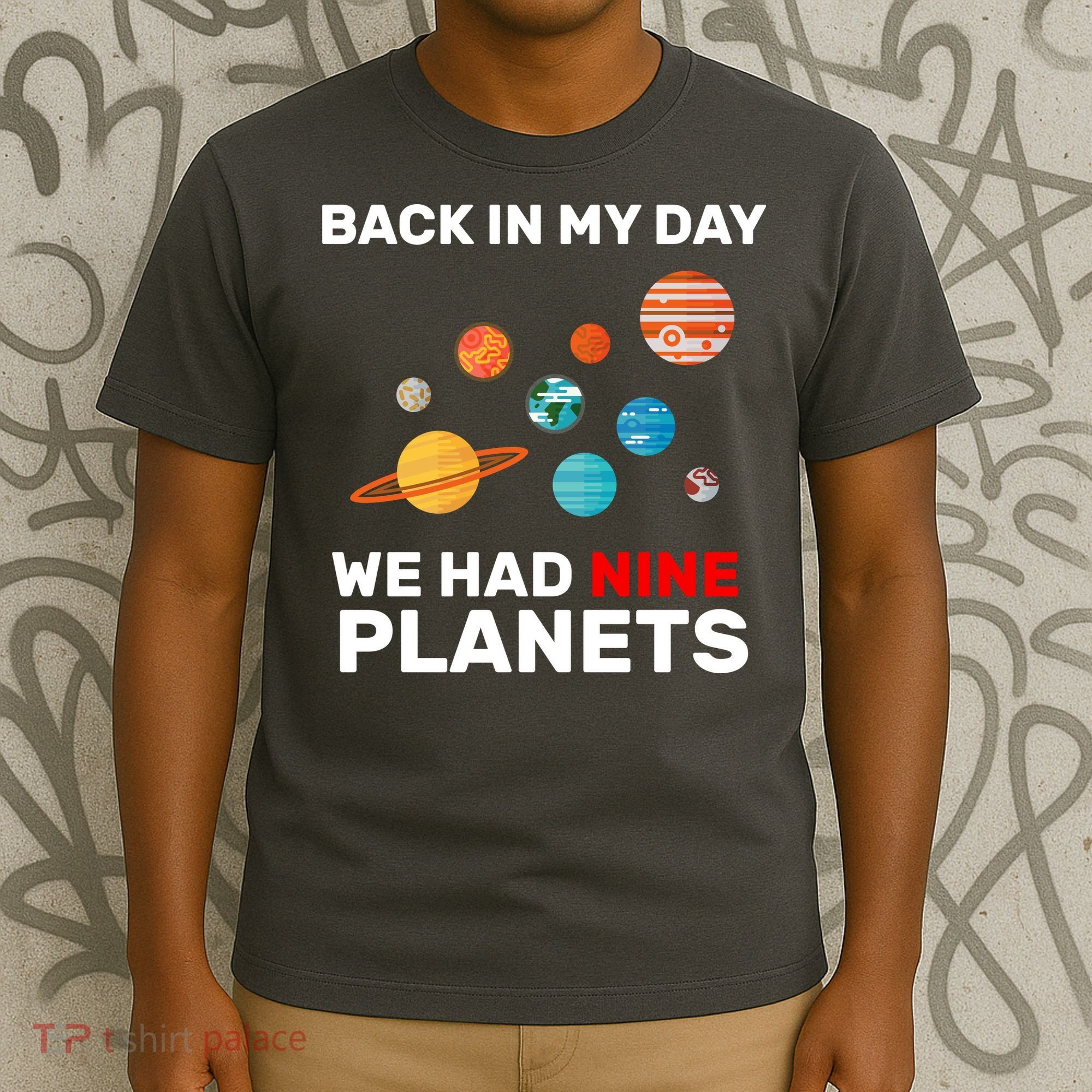 Back In My Day We Had Nine Planets T-Shirt