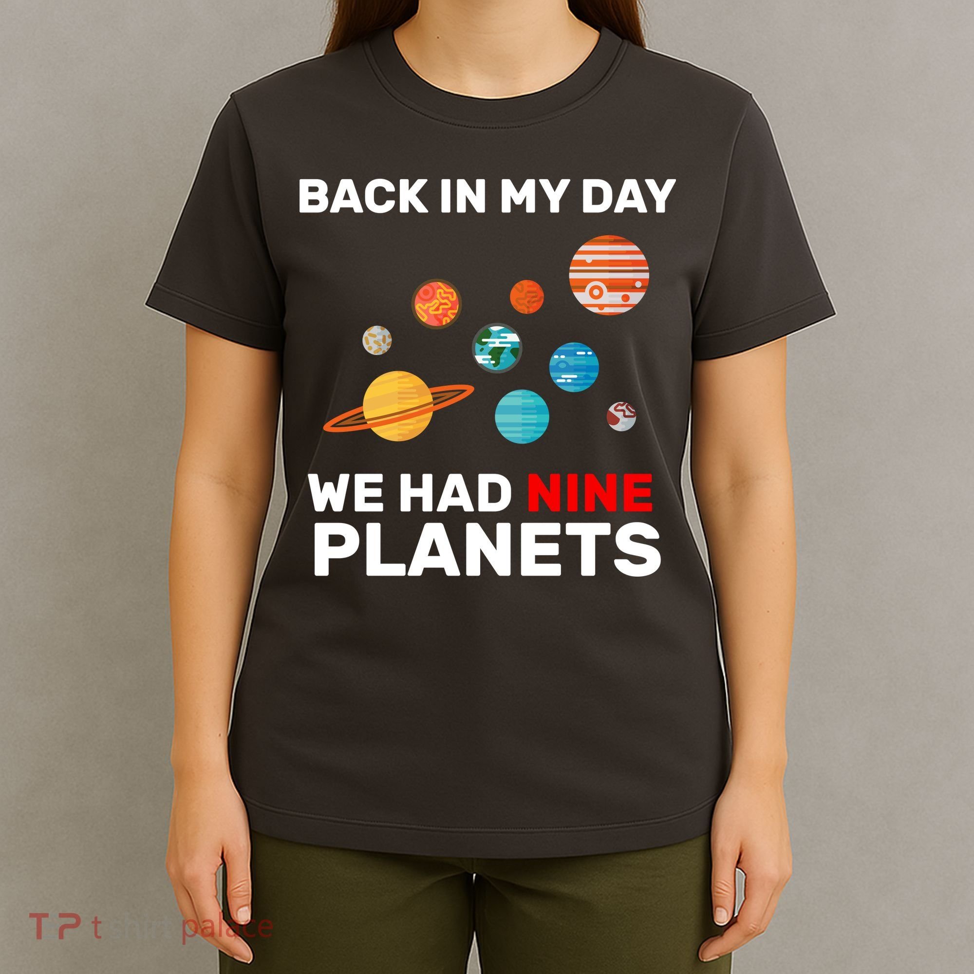 Back In My Day We Had Nine Planets T-Shirt