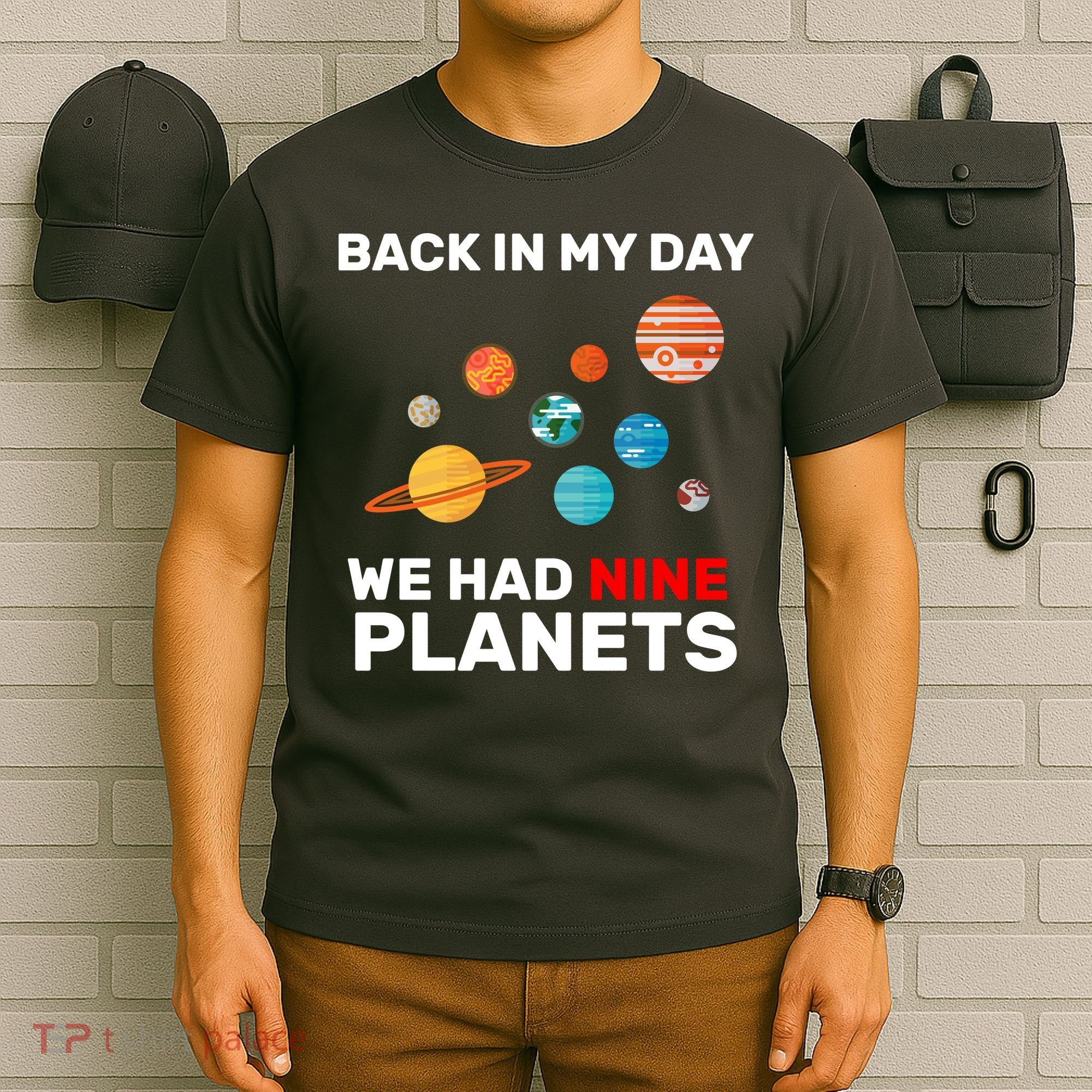 Back In My Day We Had Nine Planets T-Shirt