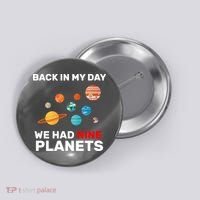 Back In My Day We Had Nine Planets Button thumb 0