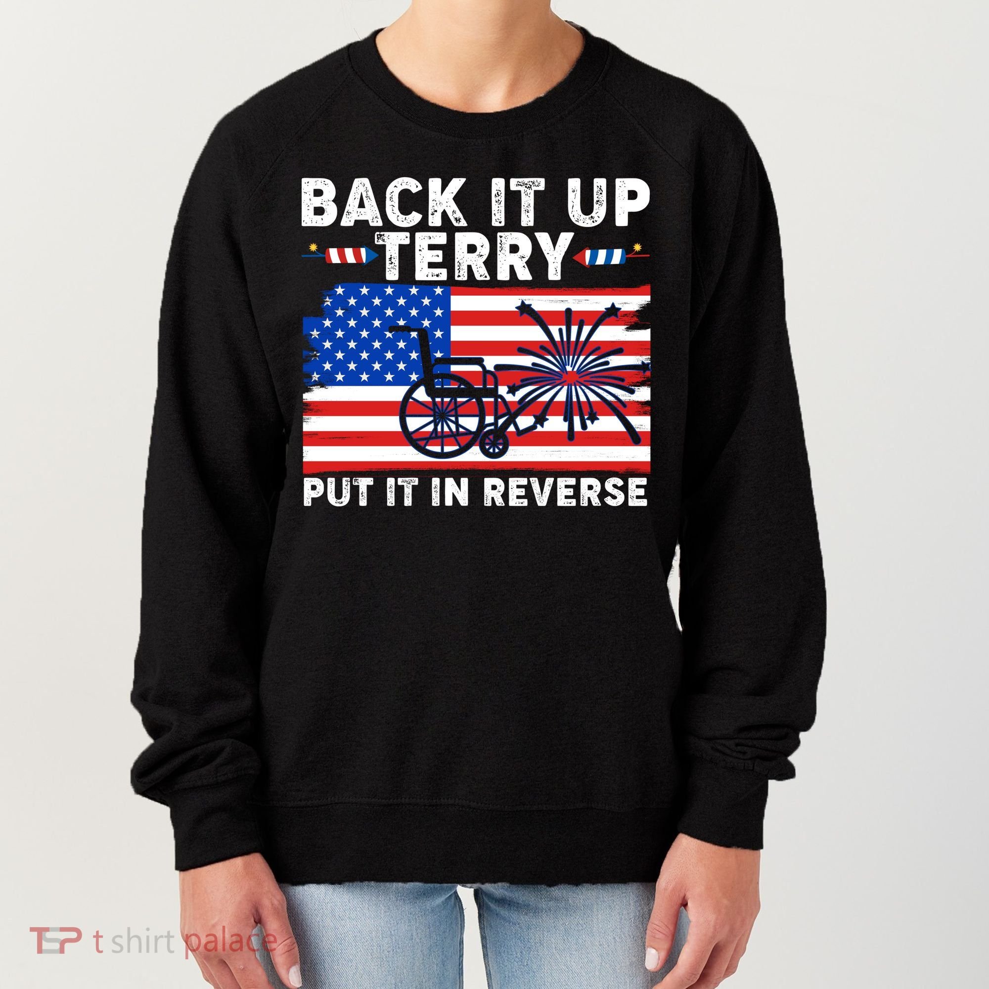 Back It Up Terry Put It In Reverse Funny Fireworks Women's Sweatshirt