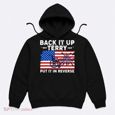 Back It Up Terry Put It In Reverse Funny Fireworks Hoodie