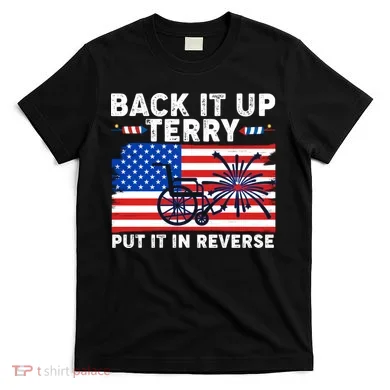 Back It Up Terry Put It In Reverse Funny Fireworks T-Shirt