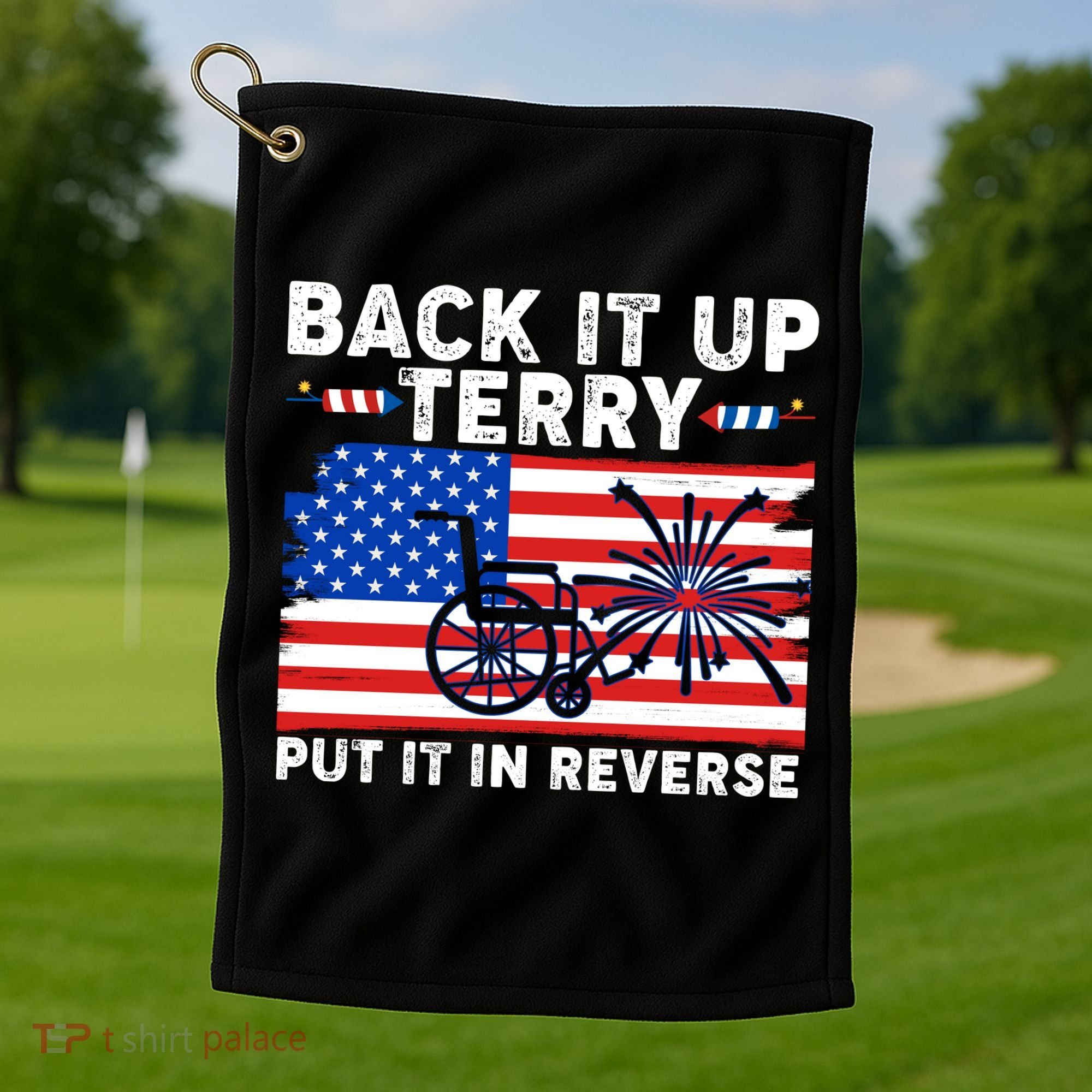 Back It Up Terry Put It In Reverse Funny Fireworks Golf Towel