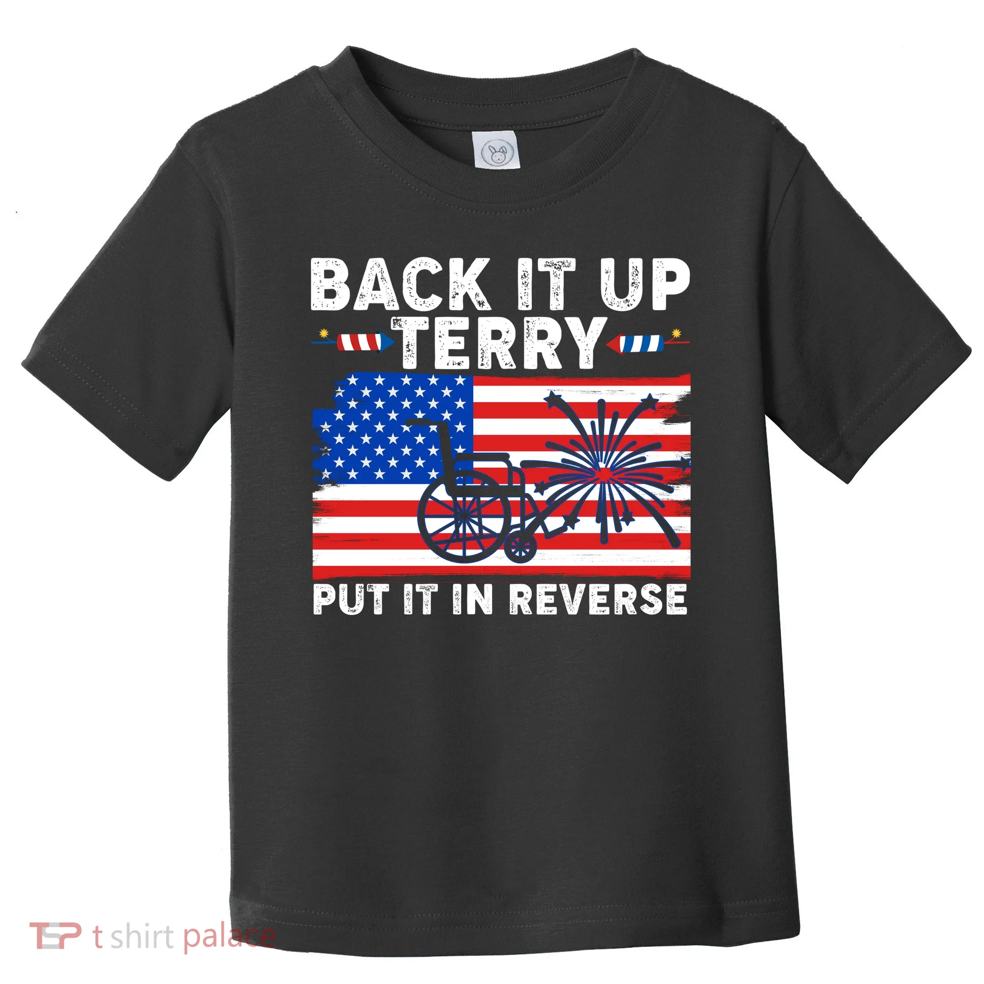 Back It Up Terry Put It In Reverse Funny Fireworks Toddler T-Shirt