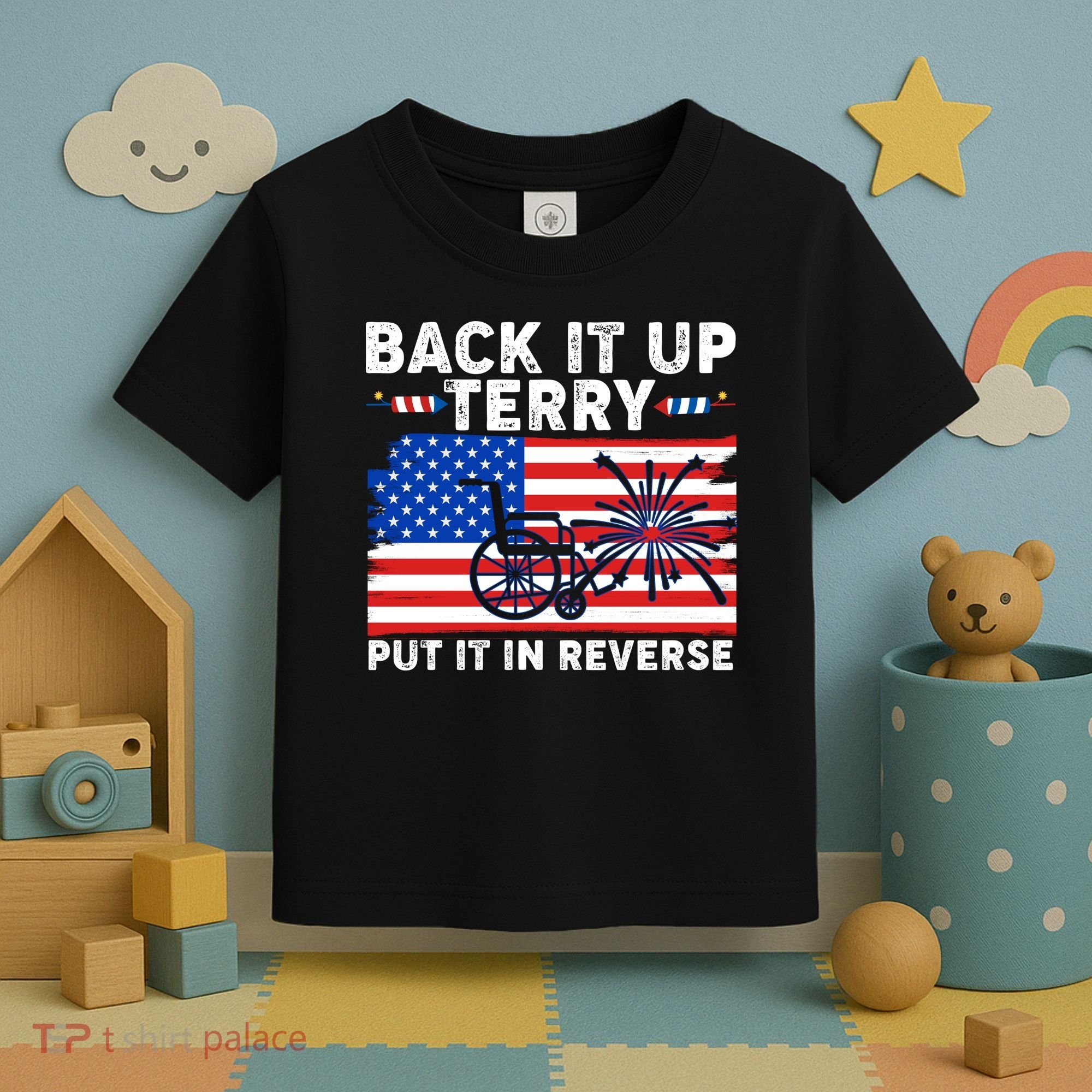Back It Up Terry Put It In Reverse Funny Fireworks Toddler T-Shirt