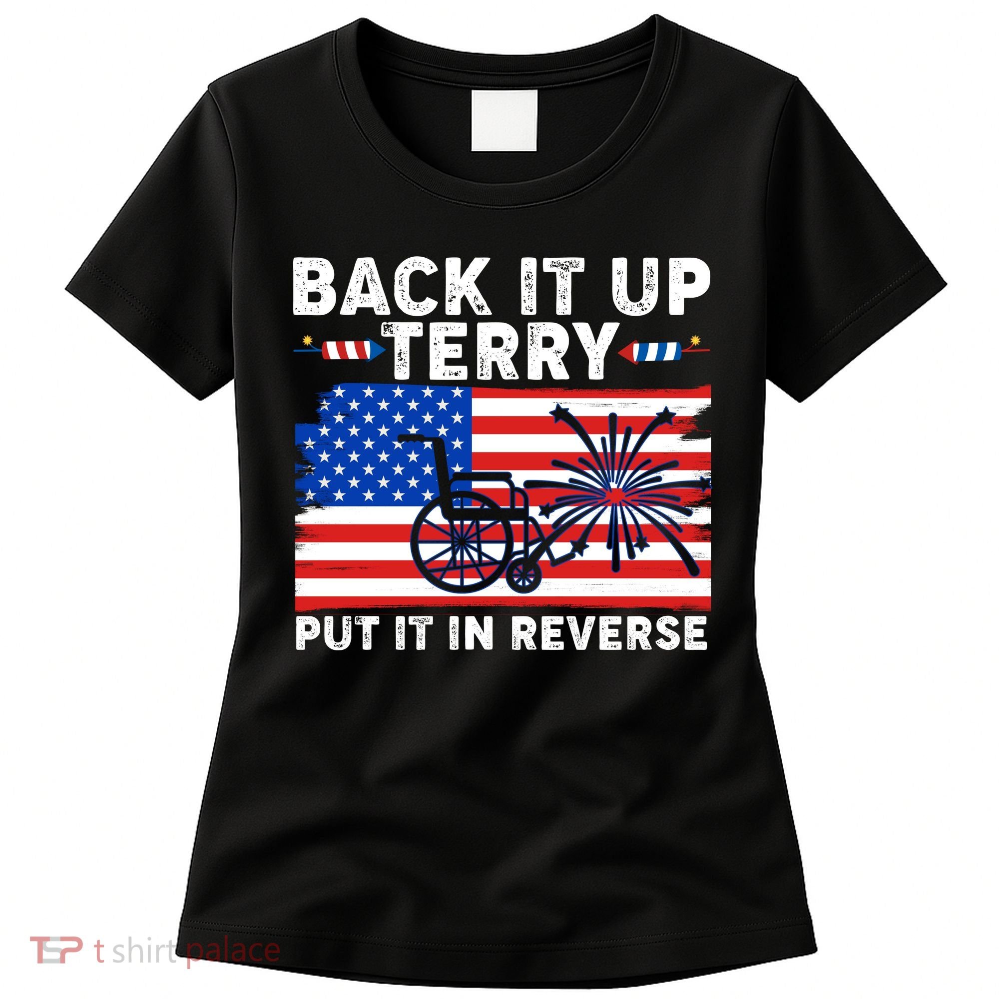 Back It Up Terry Put It In Reverse Funny Fireworks Women's T-Shirt
