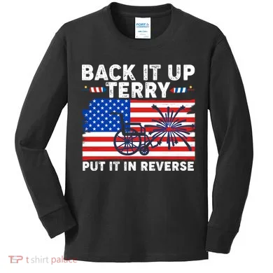 Back It Up Terry Put It In Reverse Funny Fireworks Kids Long Sleeve Shirt