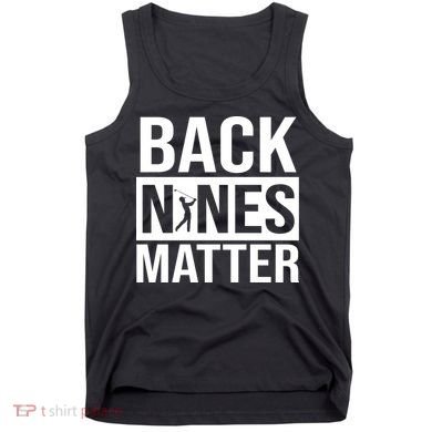 Back Nines Matter Tank Top