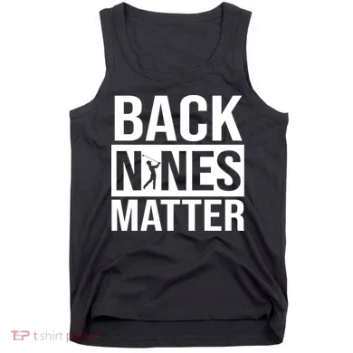 Back Nines Matter Tank Top