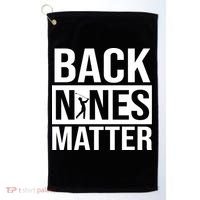 Back Nines Matter Golf Towel thumb 0