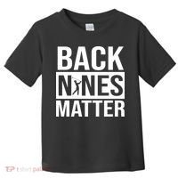 Back Nines Matter Toddler T-Shirt thumb 0