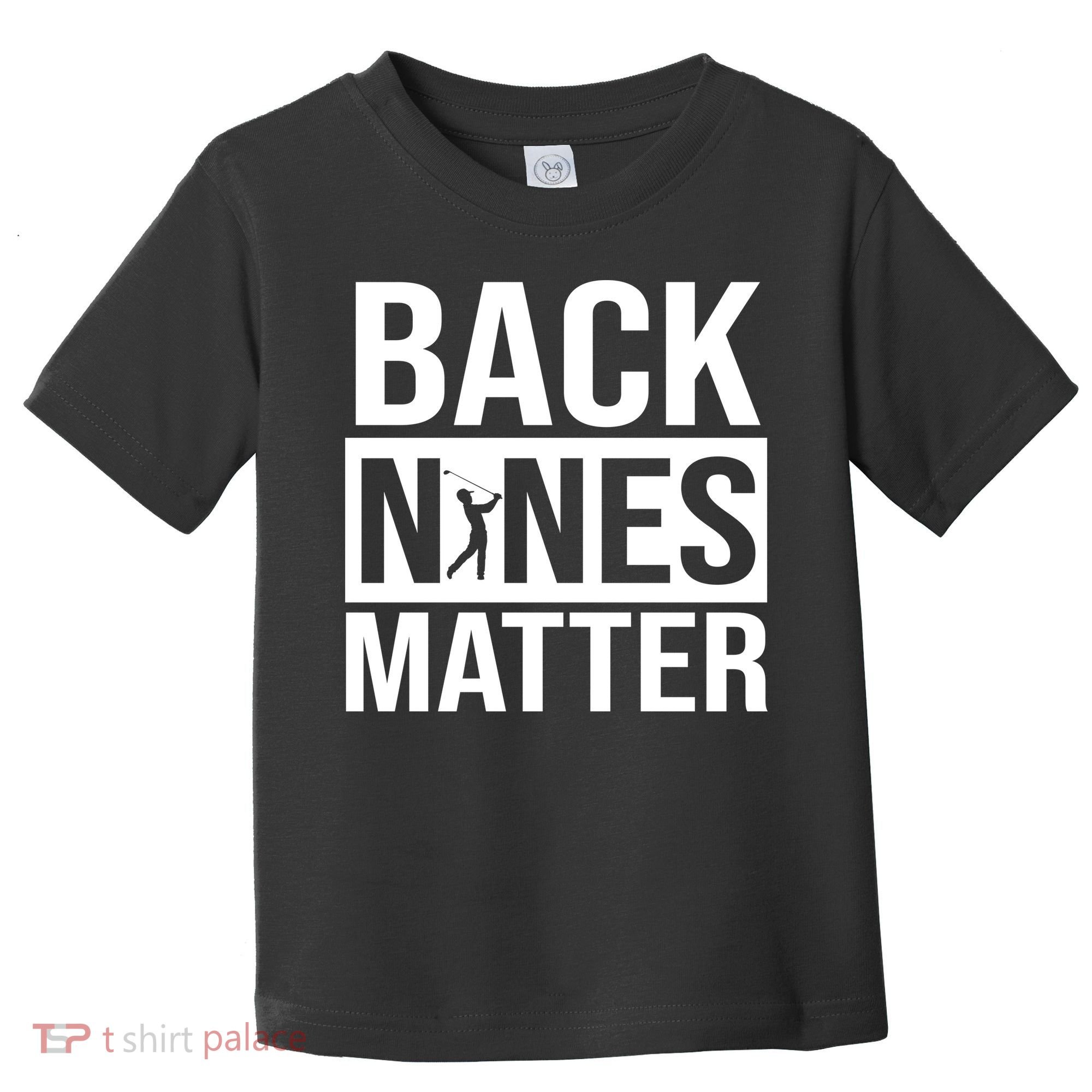 Back Nines Matter Toddler T-Shirt