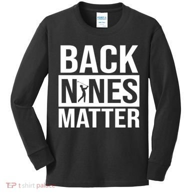 Back Nines Matter Kids Long Sleeve Shirt