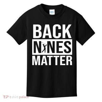Back Nines Matter Kids T-Shirt