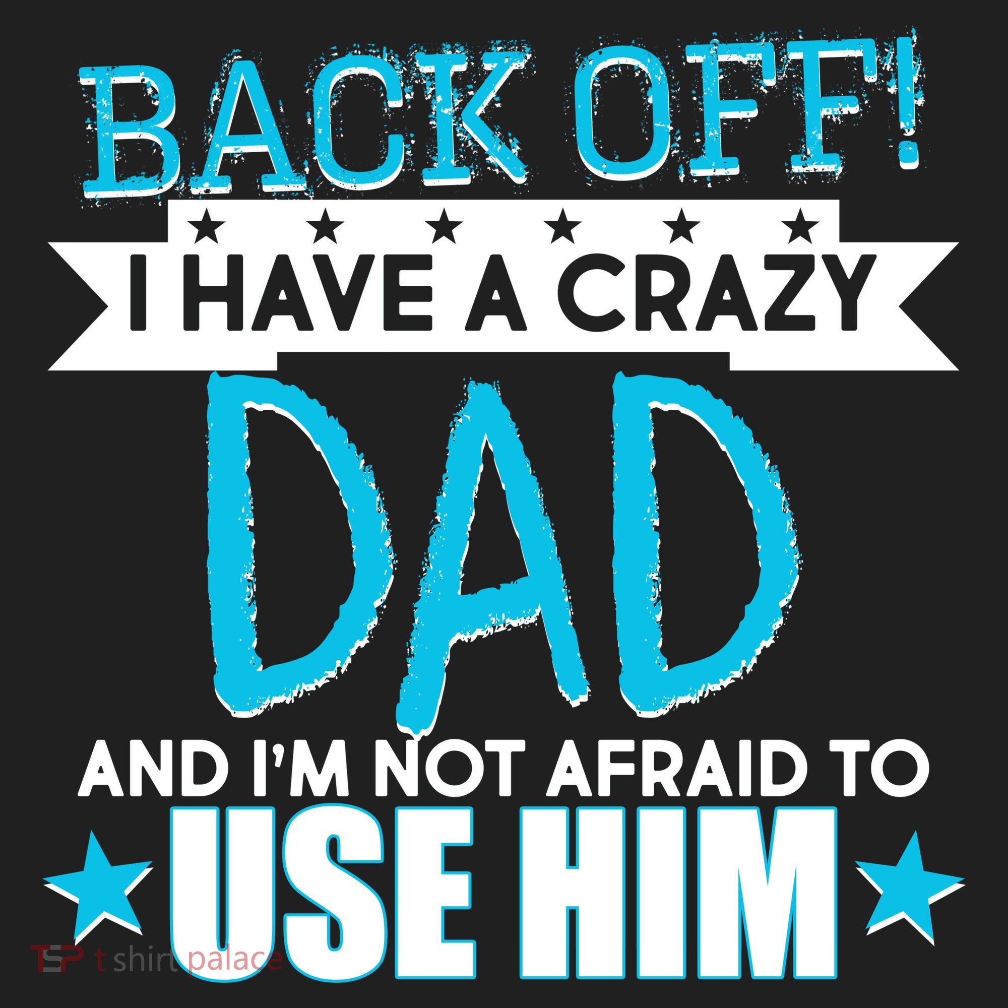 Back Off I Have a Crazy Dad Blue Imprint Women's Sweatshirt