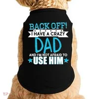 Back Off I Have a Crazy Dad Blue Imprint Doggie Tank thumb 0