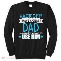 Back Off I Have a Crazy Dad Blue Imprint Sweatshirt thumb 0