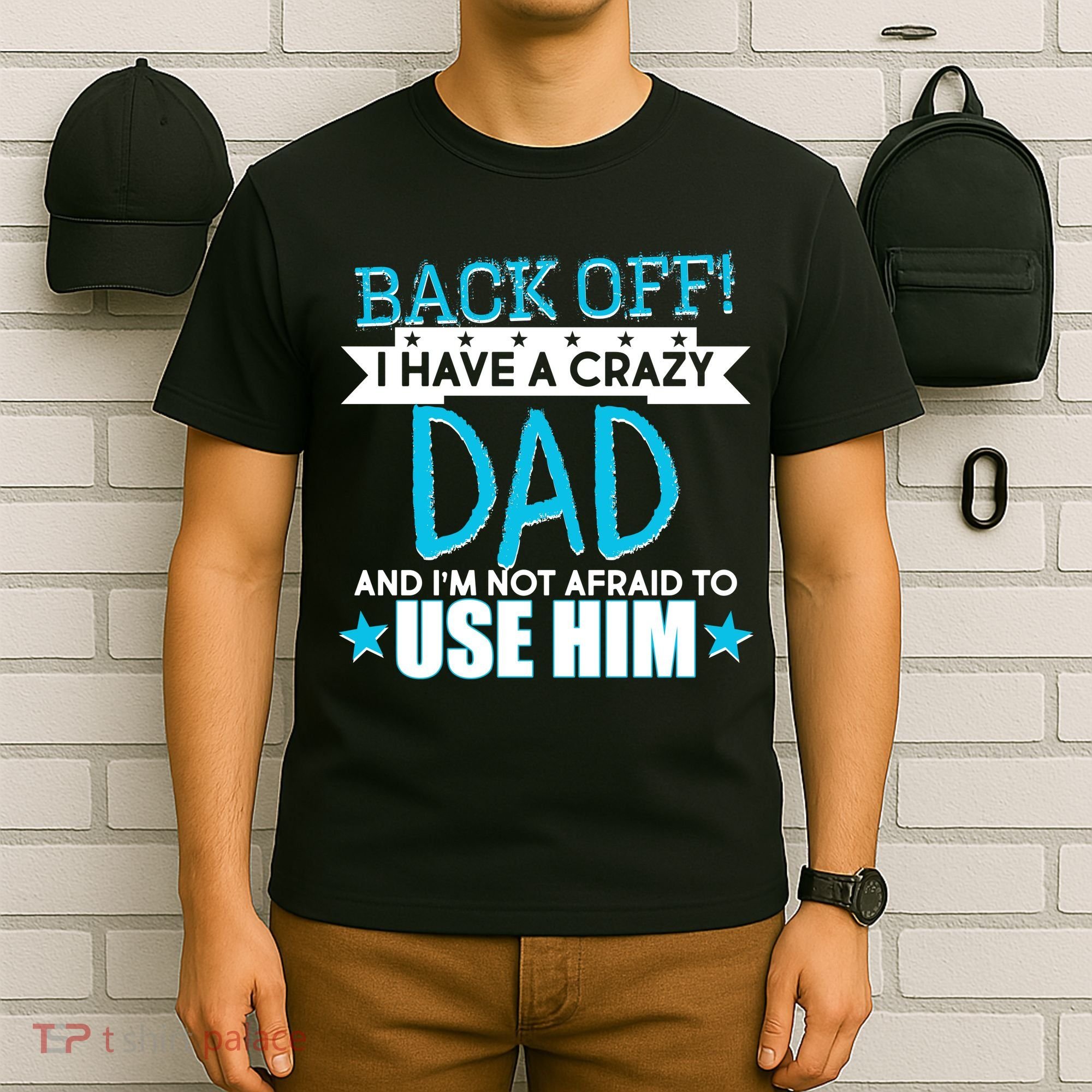 Back Off I Have a Crazy Dad Blue Imprint T-Shirt