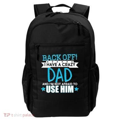 Back Off I Have a Crazy Dad Blue Imprint Backpack
