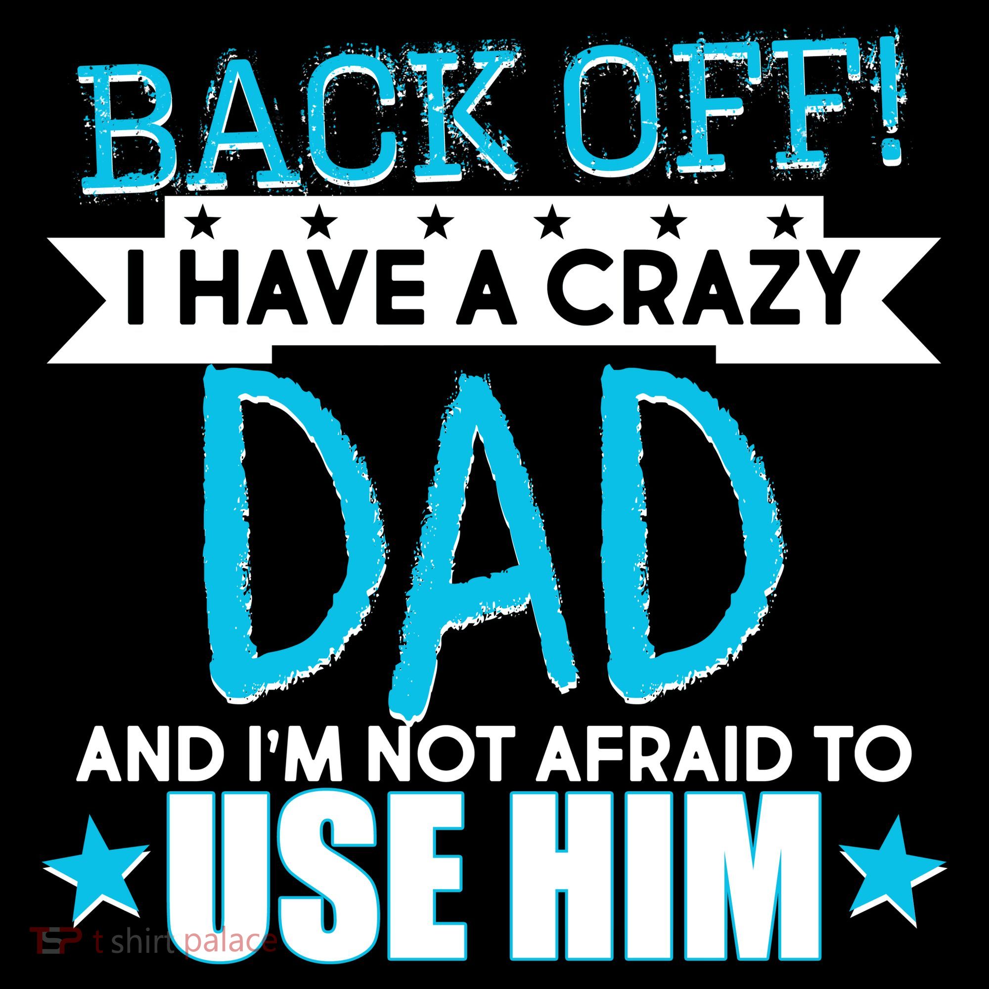 Back Off I Have a Crazy Dad Blue Imprint Bucket Hat