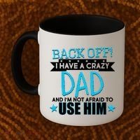 Back Off I Have a Crazy Dad Blue Imprint Coffee Mug thumb 2
