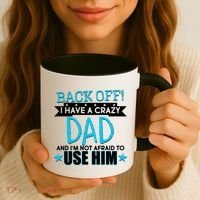 Back Off I Have a Crazy Dad Blue Imprint Coffee Mug thumb 3